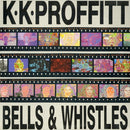 KK Proffitt - Bells and Whistles (Vinyle Usagé)