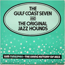 Gulf Coast Seven And Original Jazz Hounds - The Gulf Coast Seven And The Original Jazz Hounds (Vinyle Usagé)