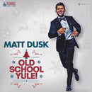 Matt Dusk - Old School Yule! (Vinyle Usagé)
