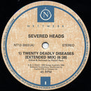 Severed Heads - Twenty Deadly Diseases (Extended Mix) (Vinyle Usagé)