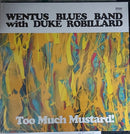 Wentus Blues Band / Duke Robillard - Too Much Mustard! (Vinyle Usagé)