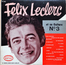 Felix Leclerc - Felix Leclerc et sa Guitare No 3: Felix (Vinyle Usagé)