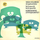 Holmboe / Strygekvartet - Strygekvartetter : Strygekvartet Nr 9 Op 92 / Strygekvartet Nr 10 Op 102 (Vinyle Usagé)