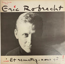 Eric Robrecht - Et Remettez Nous Ca (Vinyle Usagé)
