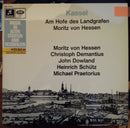 Hessen / Dowland / Schutz / Praetorius - Kassel / Am Hofe Des Landgrafen (Vinyle Usagé)