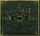 Devil Makes Three - Im A Stranger Here (CD Usagé)