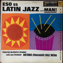 Antonio Chocolate Diaz Mena - Eso Es Latin Jazz... Man! (Vinyle Usagé)