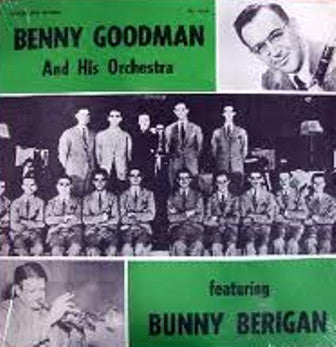 Benny Goodman and His Orchestra - Featuring Bunny Berigan (Vinyle Usagé)