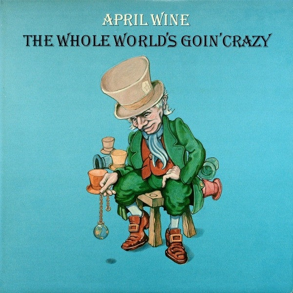 April Wine - The Whole Worlds Goin Crazy (Vinyle Usagé)