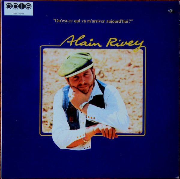 Alain Rivey - Qu est ce Qui Va M Arriver Aujourd hui (Vinyle Usagé)