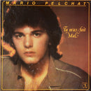 Mario Pelchat - Tu M as Fait Mal (Vinyle Usagé)