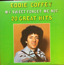 Eddie Coffey  - My Sweet Forget Me Not : 20 Great Hits (Vinyle Usagé)