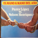 Pastor Lopez / Nelson Henriquez - El Mano A Mano Del Ano (Vinyle Usagé)