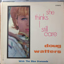 Doug Watters With The Blue Diamonds   - She Thinks I Still Care (Vinyle Usagé)