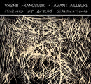 Vromb / Francoeur - Avant Ailleurs: Poemes et Autres Scarifications (Vinyle Neuf)