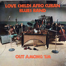 Love Childs Afro Cuban Blues Band - Out Among Em (Vinyle Usagé)