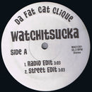 Da Fatcat Clique - Watchitsucka (Vinyle Usagé)