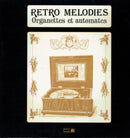 Various - Retro Melodies: Organettes Et Automates (Vinyle Usagé)