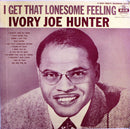 Ivory Joe Hunter - I Get That Lonesome Feeling (Vinyle Usagé)