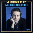 Michel Delpech - Le Disque D Or (Vinyle Usagé)