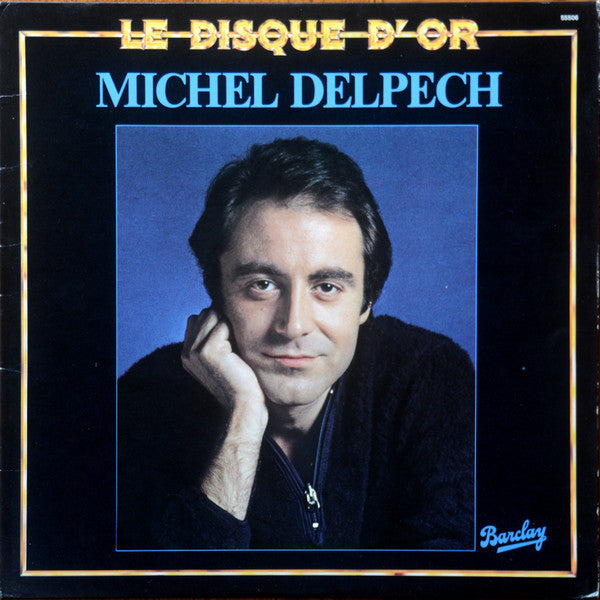 Michel Delpech - Le Disque D Or (Vinyle Usagé)