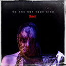 Slipknot - We Are Not Your Kind (Vinyle Neuf)