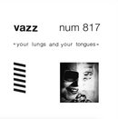 Vazz - Your Lungs And Your Tongues (Vinyle Neuf)