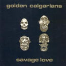 Golden Calgarians - Savage Love (Vinyle Usagé)