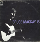 Bruce Mackay - Bruce Mackay Is (Vinyle Usagé)