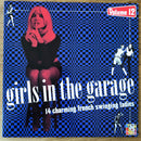 Various - Girls In The Garage Volume 12 (14 Charming French Swinging Ladies) (Vinyle Usagé)