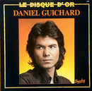 Daniel Guichard - Le Disque d Or (Vinyle Usagé)