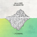 On a Cree un Monstre - L Iceberg (Vinyle Usagé)