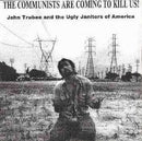John Trubee And The Ugly Janitors Of America - The Communists Are Coming To Kill Us (Vinyle Usagé)