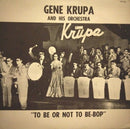 Gene Krupa - To Be Or Not To Be Bop (Vinyle Usagé)