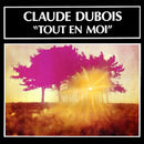 Claude Dubois - Tout En Moi (Tu Sais) (Vinyle Usagé)