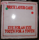 Brick Layer Cake - Eye For An Eye : Tooth For A Tooth (Vinyle Usagé)