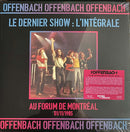 Offenbach - Le Dernier Show: L Integrale (Au Forum De Montreal 01/11/1985) (Vinyle Usagé)