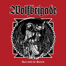 Wolfbrigade - Run With The Hunted (Vinyle Neuf)