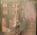 Swell - Too Many Days Without Thinking (Vinyle Usagé)