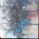Chris Bowden - Slightly Askew (Vinyle Usagé)