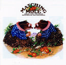 Matching Mole - Matching Mole (Vinyle Neuf)