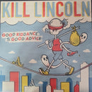Kill Lincoln - Good Riddance To Good Advice (Vinyle Usagé)