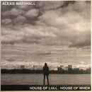 Alexis SF Marshall - House Of Lull House Of When (Vinyle Usagé)