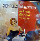 Shep Fields - Cocktails Dinner & Dancing (Vinyle Usagé)