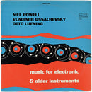 Mel Powell / Vladimir Ussachevsky / Otto Luening - Music For Electronic And Older Instruments (Vinyle Usagé)