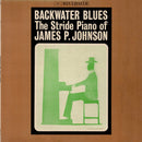 James P Johnson - Backwater Blues: The Stride Piano Of James P Johnson (Vinyle Usagé)
