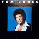 Tom Jones - Say Youll Stay Until Tomorrow (Vinyle Usagé)