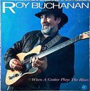 Roy Buchanan - When a Guitar Plays the Blues (Vinyle Usagé)