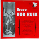 Bob Rusk - Bravo Bob Rusk (Vinyle Usagé)