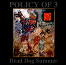 Policy of 3 - Dead Dog Summer (Vinyle Usagé)